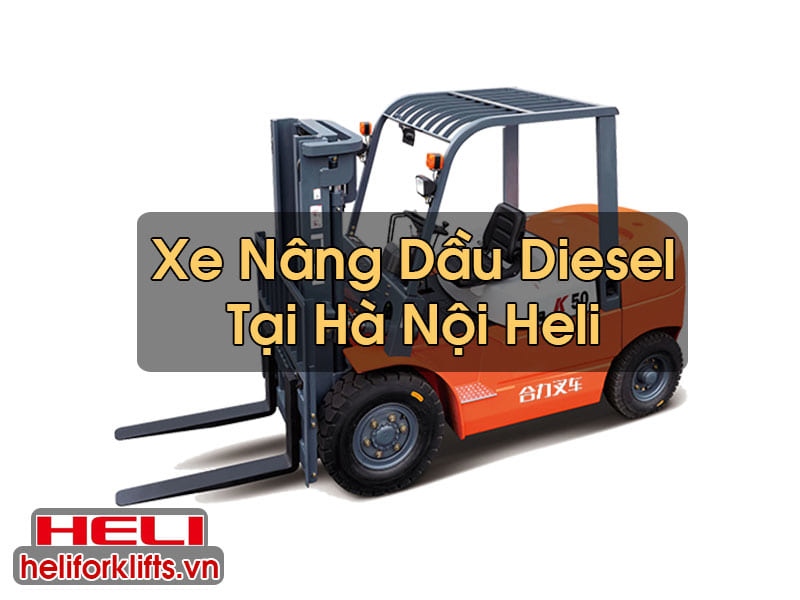 Xe Nâng Dầu Tại Hà Nội Diesel Heli