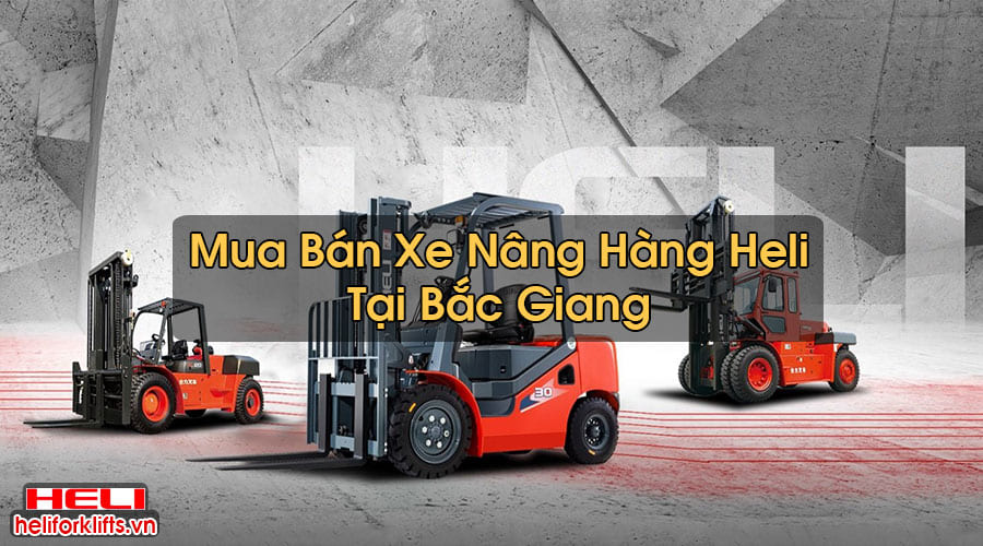 Xe Nâng Hàng Tại Bắc Giang Heli